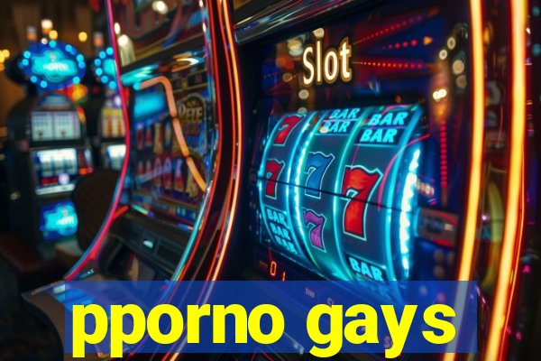 pporno gays